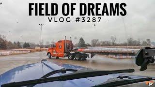 FIELD OF DREAMS | My Trucking Life | Vlog #3287