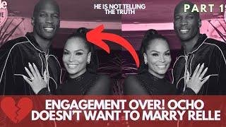 ENGAGEMENT OVER! THE TRUTH WHY OCHO & RELLE BROKE UP AGAIN