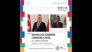 Dr. Ayhan ÖZKAN ile Okuma Kültürünün Liderliğe Etkisi