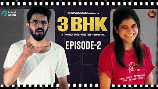 3BHK - Episode 02 | A Madras Meter Original | ft. Abhishek Kumar & Maya S. Krishnan