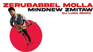 Zerubabel Mola - Mindnew Zmitaw(DJ LUNA REMIX)