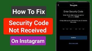 Fix Instagram 6 Digit Code Not Received (2023) | Instagram Security code Problem