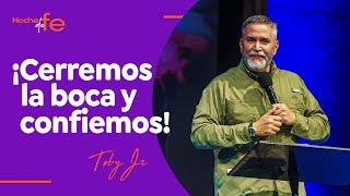 ¡Cerremos la boca y confiemos! | Pastor Toby Jr.