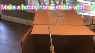 How to make a hobby horse stable D.I.Y tutorial