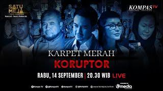 FULL Karpet Merah untuk Koruptor - SATU MEJA