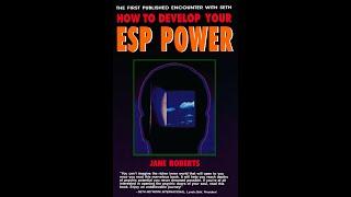 SETH-Jane Roberts: "How to Develop Your ESP Power" ("The Coming of Seth")