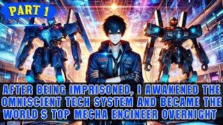 After Gaining the System, I Went from Convict to Genius and Created the World's Most Advanced Mechs!