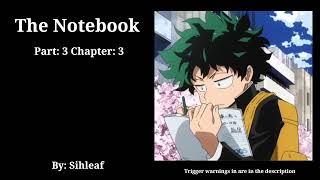 The Notebook || Part: 3 Chapter: 3 || MHA Podfic