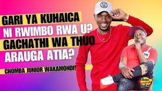 NGARI YA KUHAICA NI RWIMBO RWA U? GACHATHI WA THUO ARAUGA ATIA? THE RISE OF CHOMBA JUNIOR WAKAMONDI!