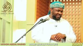 MAKE QUR'AN YOUR LIFE || BY USTADH ABDUL RASHID