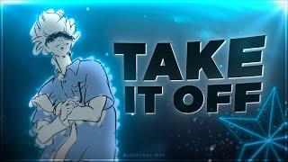 Anime Mix  - Take It Off (Feat.@BlueStars1) [Edit/AMV]!