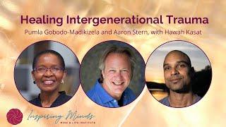 Healing Intergenerational Trauma // Inspiring Minds February 2022