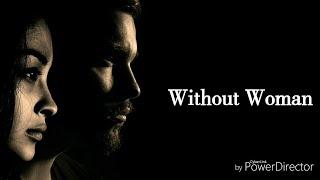 Beautiful Poem | Without Woman (2007) | By - SANDEEP KUSHWAH