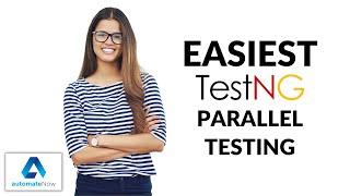 Run tests in parallel in Selenium [EASIEST WAY] | TestNG | automateNow