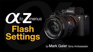 Sony Alpha Menus A to Z: Flash Settings