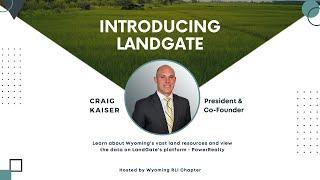 Introducing LandGate - Hosted by Wyoming RLI Chapter