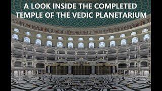 A Look Inside the Completed Temple of the Vedic Planetarium