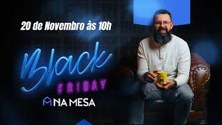  LIVE EXCLUSIVA BLACK FRIDAY NA MESA 2024