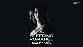 Sleeping Romance - Call My Name (Official Video)