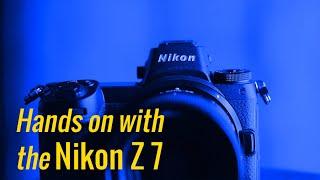 Hands-on Preview with the Nikon Z7