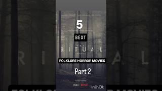 5 BEST FOLKLORE HORROR MOVIES Part 2 #horror #horrormovies #folklore #movieshorts #top5