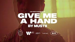 Mustii - Give Me A Hand (Official Lyric Video)