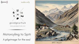 Motorcycling to Spiti. A pilgrimage for the soul