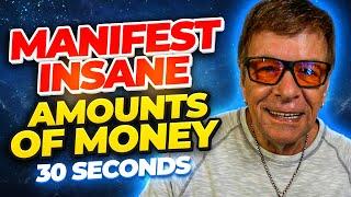 Do This For 30 Seconds And Create INSANE Amounts Of Money | Law of Attraction