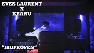 Eves Laurent - IBUPROFEN (PROD. BY KEANU)