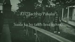 Tachhip Presby Pavalai Male voice (ATC Parody) : Suala ka bo tawh hnu