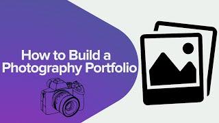 How to Build a Photography Portfolio: A Step-By-Step Guide