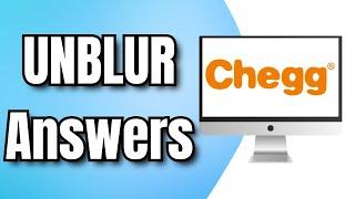 How to UNBLUR Chegg Answers (2024)