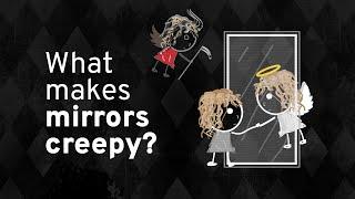 Mirrors are creepy – why so many people are scared of mirrors