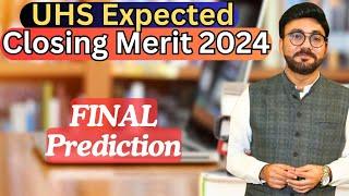 UHS Expected Merit | UHS 2024 Final Merit Prediction | Safe, Borderline & Danger Zones Explained