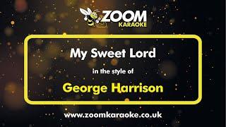 George Harrison - My Sweet Lord - Karaoke Version from Zoom Karaoke