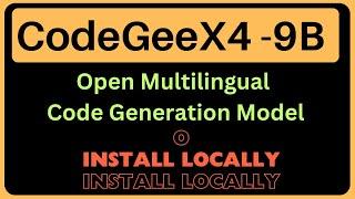 CodeGeeX4 - Open Multilingual Code Generation Model - Run Locally