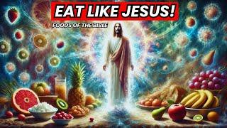 Do You Know What 10 Super Foods JESUS Personally Ate or Recommended for Spiritual Growth?