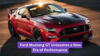 2024 Ford Mustang GT: Unleashing the Future of Performance