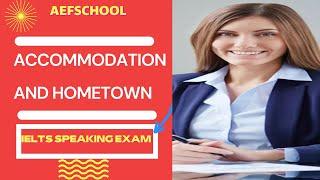 Accommodation and Hometown IELTS Speaking Exam