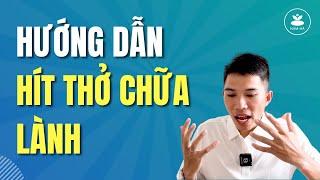  HƯỚNG DẪN HÍT THỞ CHỮA LÀNH