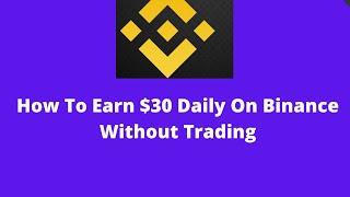 How To Earn $30 Daily On Binance Without Trading