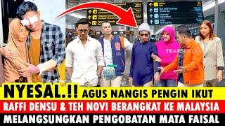 Mas Agus Gigit Jari ! Teh Novi Raffi dan Densu Bawa Faisal Melangsungkan Pengobatan Mata ke Malaysia