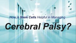 Why Researchers Rely on Stem Cells in Managing Cerebral Palsy??