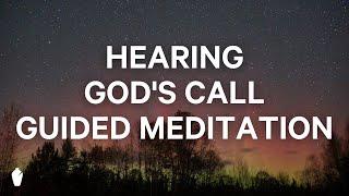 Hearing God's Call | Guided Christian Meditation