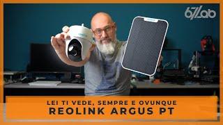 Videosorveglianza completamente autonoma, Reolink Argus PT con pannello solare! Recensione