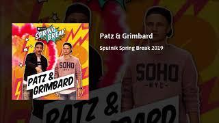 Patz & Grimbard - Sputnik Spring Break 2019