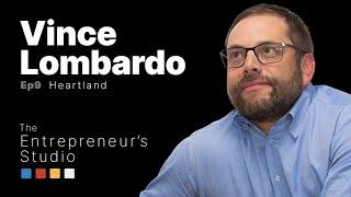 The Entrepreneur’s Studio | Ep. 9 | Vince Lombardo - Heartland