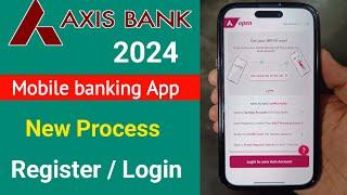 Axis mobile banking registration new process आया | axis bank mobile banking new mobile login