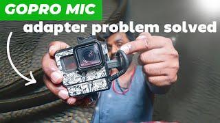 GoPro Mic Adapter Problem Solved | Ab Nahi Kharab Hoga Gopro | GOPRO