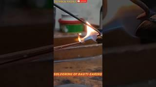 Soldering of gold Bauti-Earing #youtubeshorts #shorts